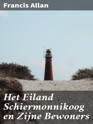 cover image of Het Eiland Schiermonnikoog en Zijne Bewoners